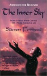 The Inner Sky: How to Make Wiser Choices for a More Fulfilling Life - Steven Forrest