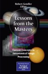 Lessons from the Masters: Current Concepts in Astronomical Image Processing - Robert Gendler