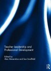 Teacher Leadership and Professional Development - Alex Alexandrou, Sue Swaffield