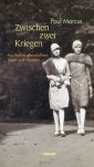 Zwischen zwei Kriegen: Aus Berlins glanzvollsten Tagen und Nächten (German Edition) - Paul Marcus