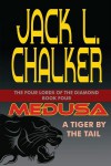 Medusa: A Tiger by the Tail - Jack L. Chalker