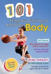 101 Things You Didn't Know about Your Body - John Townsend