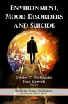 Environment, Mood Disorders, and Suicide - Teodor T. Postolache, Joav Merrick