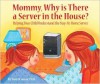 Mommy, Why Is There A Server In The House? - Tom O'Connor