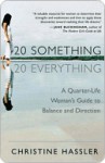 20 Something 20 Everything - Christine Hassler