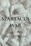 The Spartacus War - Barry S. Strauss