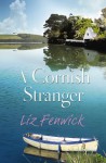 A Cornish Stranger - Liz Fenwick