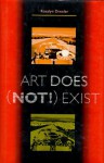 Art Does (Not!) Exist - Rosalyn Drexler