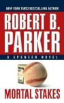 Mortal Stakes - Robert B. Parker