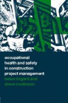 Occupational Health and Safety in Construction Project Management - Helen Lingard