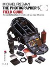 The Photographer's Field Guide - Michael Freeman