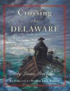 Crossing The Delaware: A History In Many Voices - Louise Peacock, Walter Lyon Krudop, Walter Lyon