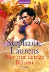 Nur Mit Deinen Küssen - Stephanie Laurens