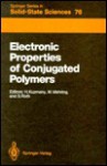 Electronic Properties of Conjugated Polymers: Proceedings of an International Winter School, Kirchberg, Tirol, March 14-21, 1987 - H. Kuzmany