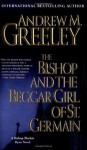 The Bishop and the Beggar Girl of St. Germain: A Bishop Blackie Ryan Novel - Andrew M. Greeley