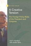 A Creative Tension: The Foreign Policy Roles of the President and Congress - Lee H. Hamilton