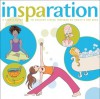 InSPAration: A Teen's Guide to Healthy Living Inspired by Today's Top Spas - Mary Beth Sammons, Samantha Moss