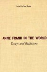 Anne Frank In The World: Essays And Reflections - Carol Rittner