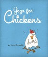 Yoga for Chickens - Lynn Brunelle