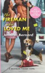 The Fireman Who Loved Me: A Bachelor Firemen Novel - Jennifer Bernard