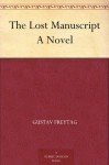 The Lost Manuscript A Novel - Gustav Freytag