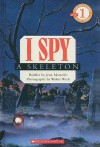 I Spy a Skeleton - Jean Marzollo, Walter Wick