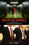 Who Are the Criminals?: The Politics of Crime Policy from the Age of Roosevelt to the Age of Reagan - John Hagan