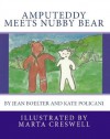 Amputeddy Meets Nubby Bear (Amputeddy Books) - Jean Boelter, Kate Policani, Marta Creswell