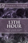 13th Hour - Tales from Light to Midnight - Tammie Painter