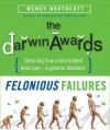 The Darwin Awards: Felonious Failures - Wendy Northcutt