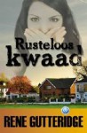 Rusteloos kwaad - Rene Gutteridge, Tobya Jong