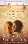 A Day to Pick Your Own Cotton (Shenandoah Sisters #2) - Michael Phillips