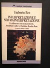 Interpretazione e sovrainterpretazione: Un debatitto con Richard Rorty, Jonathan Culler e Christine Brooke-Rose (Saggi tascabili) - Umberto Eco