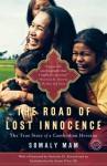 The Road of Lost Innocence: The True Story of a Cambodian Heroine - Somaly Mam, Nicholas D. Kristof, Ayaan Hirsi Ali