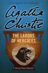 The Labors of Hercules: A Hercule Poirot Collection - Agatha Christie