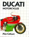 Ducati Motorcycles - Alan Cathcart