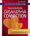 How to Build the Grandma Connection: The Complete Pocket Guide - Susan V. Bosak