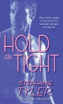 Hold on Tight - Stephanie Tyler