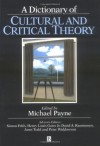 A Dictionary of Cultural and Critical Theory - Michael Payne, Jessica Rae Barbera