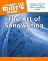 The Complete Idiot's Guide to the Art of Songwriting - Casey Kelly, David Hodge