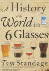 A History of the World in 6 Glasses - Tom Standage, Sean Runnette