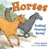 Horses: Trotting! Prancing! Racing! - Patricia Hubbell, Joseph Mathieu