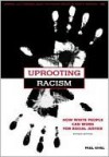 Uprooting Racism: How White People Can Work for Racial Justice - Paul Kivel