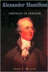 Alexander Hamilton: Portrait in Paradox - John Chester Miller