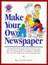 Make Your Own Newspaper/an Illustrated 48-Page How-To Book Plus Five Big, Four-Page Newspapers That Kids Fill Up With Their Own News and Pictures - Chris Harris