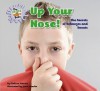 Up Your Nose!: The Secrets of Schnozes and Snouts - Melissa Stewart