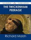 The Twickenham Peerage - The Original Classic Edition - Richard Marsh