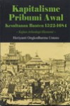 Kapitalisme Pribumi Awal: Kesultanan Banten 1522-1684 - Kajian Arkeologi Ekonomi - Heriyanti Ongkodharma Untoro