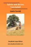 Sylvie and Bruno Concluded [Easyread Large Edition] - Lewis Carroll