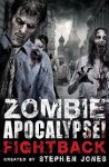 Zombie Apocalypse! Fight back - Christopher Fowler, Michael Marshall Smith, Stephen Jones, Peter Crowther, Roz Kaveney, Pat Cadigan, Les Edwards, Paul J. McAuley, Jo Fletcher, Peter Atkins, Lisa Tuttle, Reggie Oliver, Paul Finch, Lisa Morton, Robert Shearman, Anne Billson, Guy Adams, Sarah Pinborough, Si